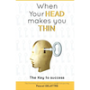 When Your Head Makes You Thin: The true story of one Frenchman's weight loss journey. - Paperback