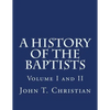 A History of the Baptists Volumes I and II - Paperback