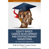 Equity-Based Career Development and Postsecondary Transitions: An American Imperative - Paperback