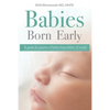 Babies Born Early: A guide for parents of babies born before 32 weeks - Paperback