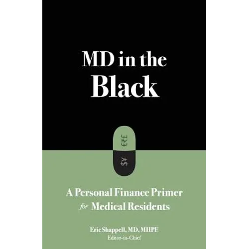 MD in the Black: A Personal Finance Primer for Medical Residents - Paperback