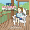 My Mommy Has What?: My Journey with Mommy's Cancer - Paperback