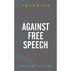 Against Free Speech - Paperback