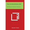 The International Jew: The World's Foremost Problem - Hardcover