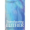 Transfiguring Luther - Paperback