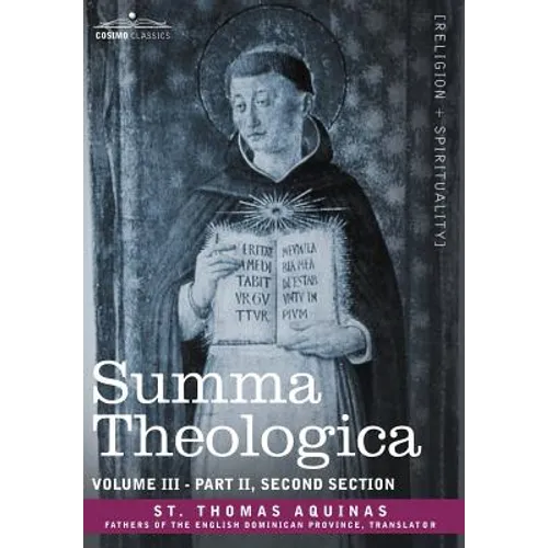 Summa Theologica, Volume 3 (Part II, Second Section) - Hardcover