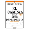 El Camino de la Autodependencia: Tu Mejor Amigo Eres Tú - Paperback