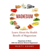 Magnesium: Learn About the Health Benefit of Magnesium (Happiness & More With the Miracle Mineral Magnesium) - Paperback