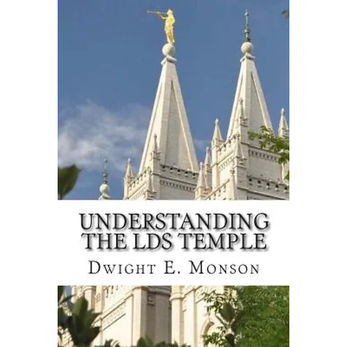Understanding The LDS Temple: Experiencing God's Love - Paperback