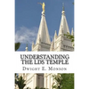 Understanding The LDS Temple: Experiencing God's Love - Paperback