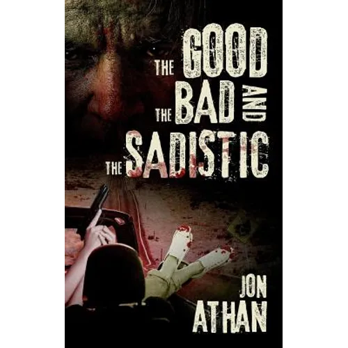 The Good, the Bad, and the Sadistic - Paperback