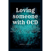 Loving Someone with Ocd: The ultimate key to having a real connection with your partner. - Paperback