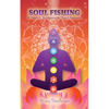 Soul Fishing: A Theory on Harmonizing the Human Experience - Paperback