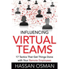 Influencing Virtual Teams: 17 Tactics That Get Things Done with Your Remote Employees - Paperback