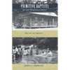 Primitive Baptists of the Wiregrass South: 1815 to the Present - Hardcover
