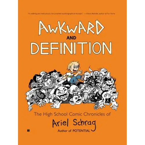 Awkward and Definition: The High School Comic Chronicles of Ariel Schrag - Paperback