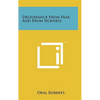 Deliverance From Fear And From Sickness - Hardcover