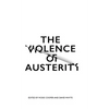 The Violence of Austerity - Hardcover