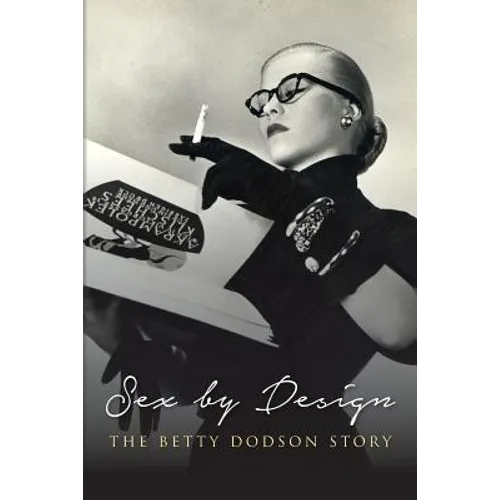 Sex by Design: The Betty Dodson Story - Paperback