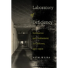Laboratory of Deficiency: Sterilization and Confinement in California, 1900-1950s Volume 6 - Paperback