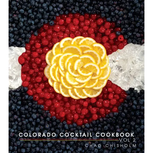 Colorado Cocktail Cookbook Vol 2 - Hardcover