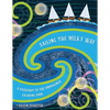 Sailing the Milky Way: A Passport to the Unimagined - Paperback