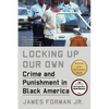 Locking Up Our Own: Crime and Punishment in Black America - Paperback