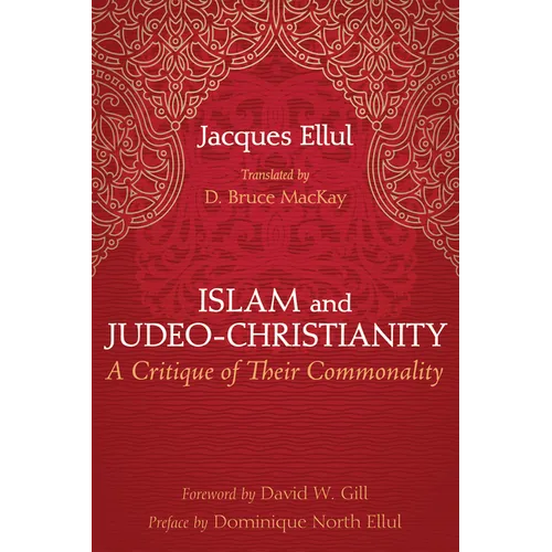 Islam and Judeo-Christianity: A Critique of Their Commonality - Hardcover