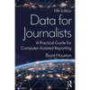 Data for Journalists: A Practical Guide for Computer-Assisted Reporting - Paperback