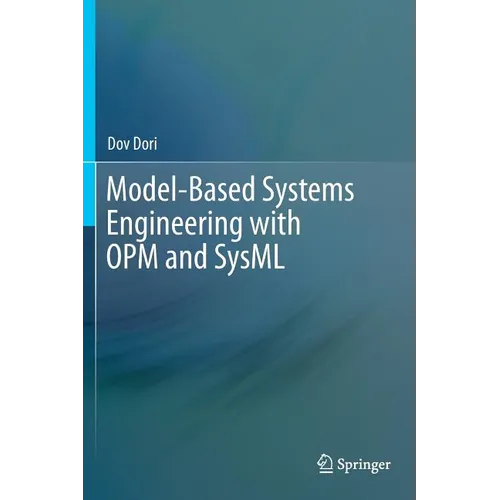 Model-Based Systems Engineering with OPM and SysML - Hardcover