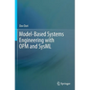 Model-Based Systems Engineering with OPM and SysML - Hardcover