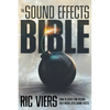 The Sound Effects Bible: How to Create and Record Hollywood Style Sound Effects - Library Binding