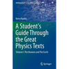 A Student's Guide Through the Great Physics Texts: Volume I: The Heavens and the Earth - Hardcover
