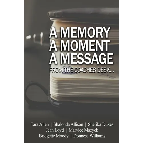 A Memory... A Moment... A Message...: From the Coaches Desk - Paperback