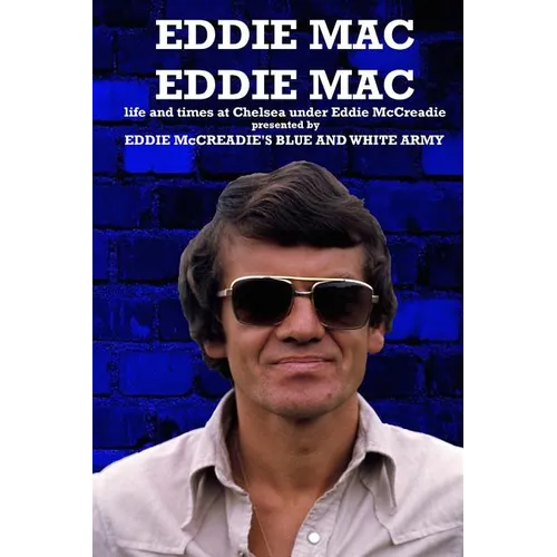 Eddie Mac Eddie Mac: Life and times at Chelsea under Eddie McCreadie - Paperback
