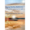 Qigong Healing Meditation: Coming Home Awakening into Light - Paperback