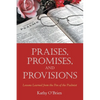 Praises, Promises, and Provisions: Lessons Learned from the Pen of the Psalmist - Paperback