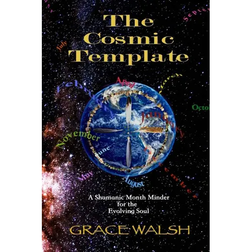 The Cosmic Template: A Shamanic Month Minder for the Evolving Soul - Paperback