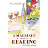 A Marriage Made in Reading: and Other Stories - Paperback