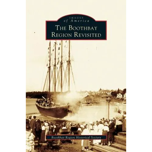 Boothbay Region Revisited - Hardcover