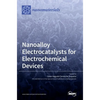 Nanoalloy Electrocatalysts for Electrochemical Devices - Hardcover