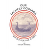 Our Fathers' Godsaga: Retold for the Young - Hardcover