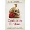 Optimistic Nihilism: A Psychologist's Personal Story & (Biased) Professional Appraisal of Shedding Religion - Paperback