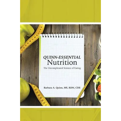 Quinn-Essential Nutrition: The Uncomplicated Science of Eating - Paperback