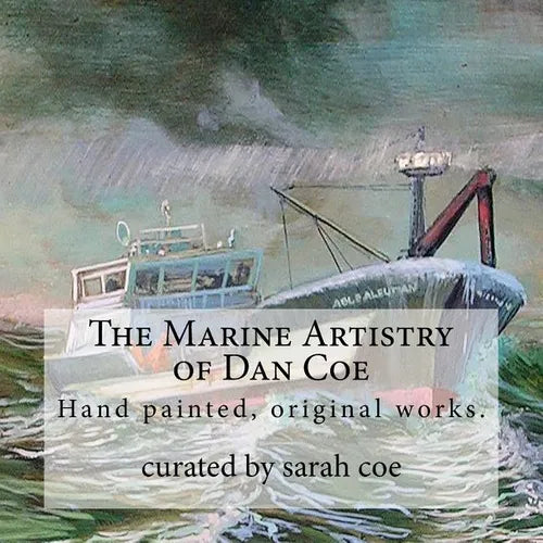 The Marine Artistry of Dan Coe: Original paintings by a self taught, Alaskan artist Dan Coe - Paperback