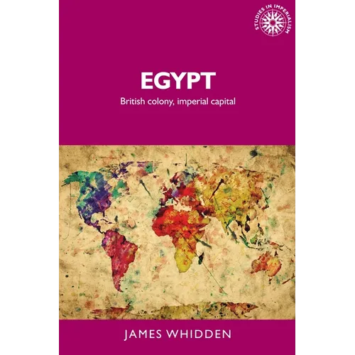 Egypt: British Colony, Imperial Capital - Paperback