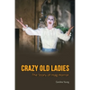 Crazy Old Ladies: The Story of Hag Horror - Paperback