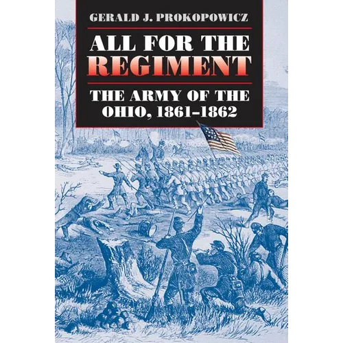 All for the Regiment: The Army of the Ohio, 1861-1862 - Paperback