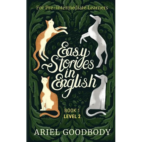Easy Stories in English for Pre-Intermediate Learners: 10 Fairy Tales to Take Your English From OK to Good and From Good to Great - Paperback