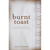 Burnt Toast: A Memoir of My Immigrant Grandmother - Paperback